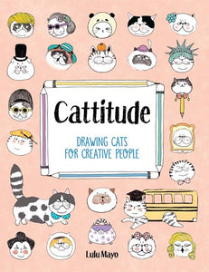 Catitude: Drawing Cats for Creative People by Mayo