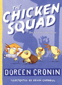 The Chicken Squad (#1) The First Misadventure by Cronin