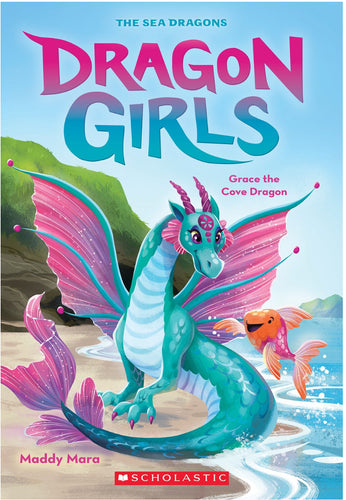 Grace the Cove Dragon (Dragon Girls #10) by Mara