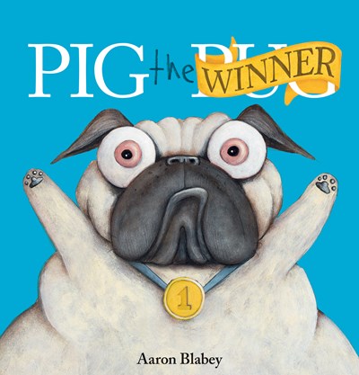 Pig the Winner (Pig the Pug) by Blabey