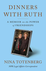 Dinners with Ruth by Totenberg