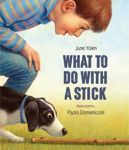 What To Do With A Stick by Yolen