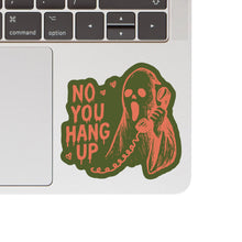 No You Hang Up Sticker