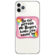 Be The Person Mr. Rogers...Vinyl Sticker