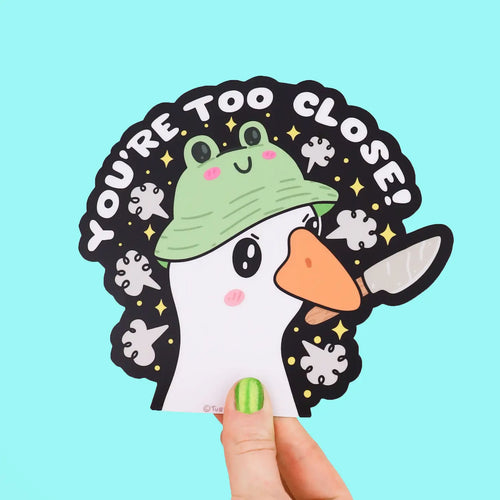 Your'e Too Close Goose Vinyl Sticker
