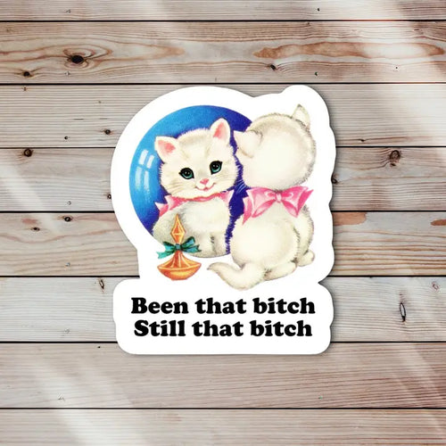 Cat Still That B*tch Sticker