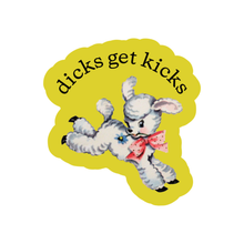 Dicks Get Kicks  Vinyl Sticker