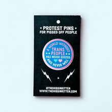 A World Without Trans People  Pin / 1.25"