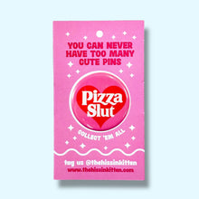 Pizza Slut Pin / 1.25"
