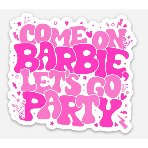 Come On Barbie, Let's Go Party Sticker