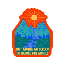 Just Gonna Go Scream In Nature Vinyl Sticker