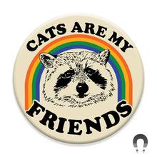 Cats Are My Friends (Raccoon) Round Magnet