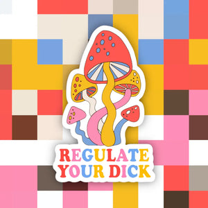 Regulate Your Dick Sticker