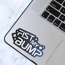 Fist My Bump Sticker