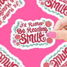 I'd Rather Be Reading Smut  Vinyl Sticker