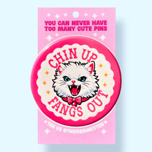 Chin Up Fangs Out Pin / 1.25"
