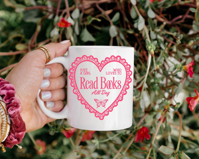 Just a Girl Who Loves to Read Mug: 15 oz