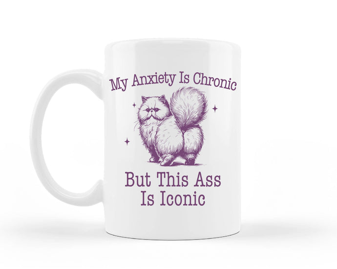 My Anxiety is Chronic Cat Funny Mug: 15 oz