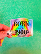 Born in the 1900s: Holographic Sticker
