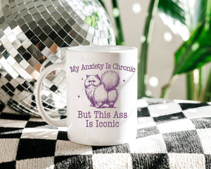My Anxiety is Chronic Cat Funny Mug: 15 oz