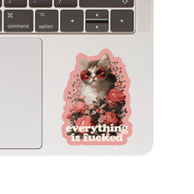 Everything Is Fucked  Cat Vinyl Sticker