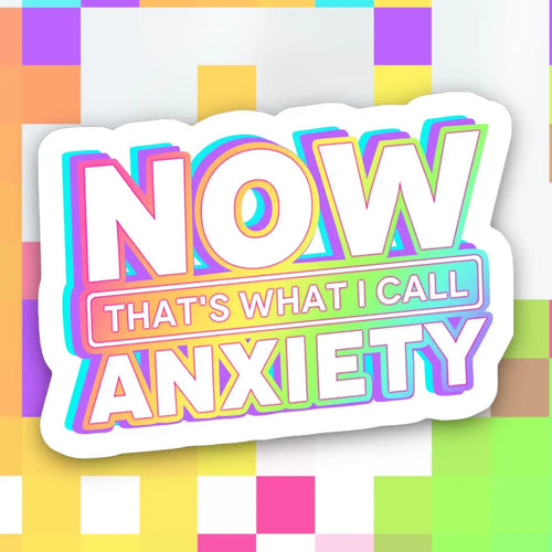 Now That’s What I Call Anxiety Sticker