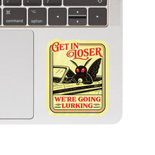 Get in Loser Going Lurking Vinyl Sticker