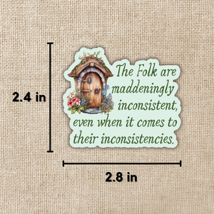 The Folk Are Maddeningly Inconsistent Sticker | Emily Wilde