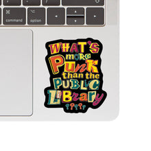 What's More Punk Than The Public Library? Vinyl Sticker