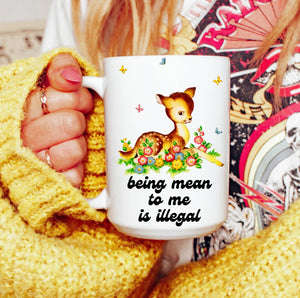 Retro Being Mean to Me Is Illegal Mug: 15 oz