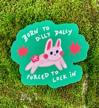 Born to Dilly Dally | Matte Vinyl Sticker