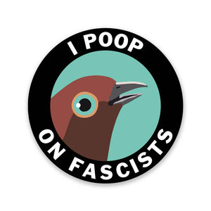 I Poop on Fascists Vinyl Sticker