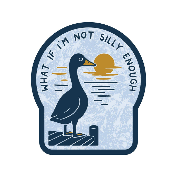 What If I'm Not Silly Enough Sticker