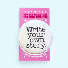Write Your Own Story Pin / 1.25"