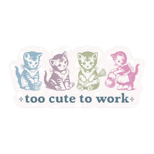 Cute Cat Sticker: Too Cute To Work Vinyl Sticker