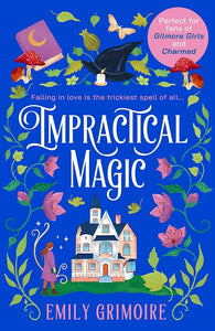 Impractical Magic: Gilmore Girls meets Charmed in 2025 – this is the cosiest, small-town second-chance romance you’ll read! cover image