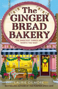 The Gingerbread Bakery (Dream Harbor) (Book 5) by Gilmore (Releases 9/16/25)