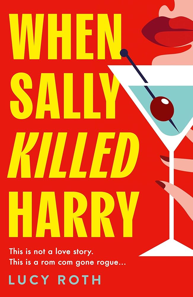 When Sally Killed Harry: A hilarious, deliciously dark and twisted BRAND NEW psychological thriller for 2025 cover image