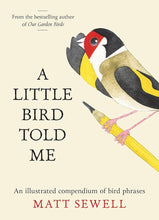 A Little Bird Told Me: An illustrated compendium of bird phrases cover image