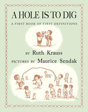 A Hole Is to Dig By Krauss
