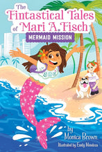 The Fintastical Tales of Mari A. Fisch #1: Mermaid Mission cover image