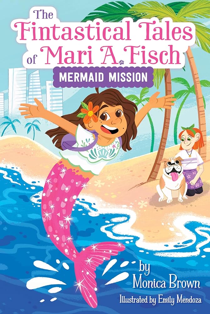 The Fintastical Tales of Mari A. Fisch #1: Mermaid Mission cover image