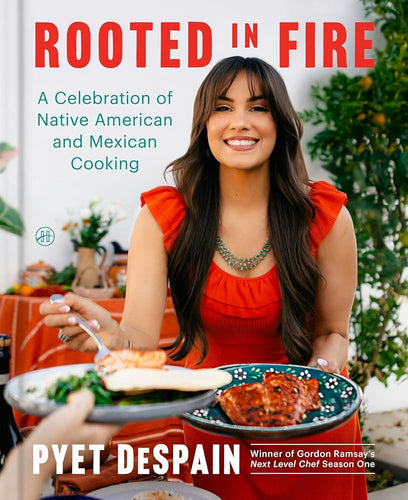 Rooted in Fire: A Celebration of Native American and Mexican Cooking cover image