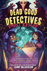 Dead Good Detectives: Ghost Rescue (Dead Good Detectives, 2) cover image