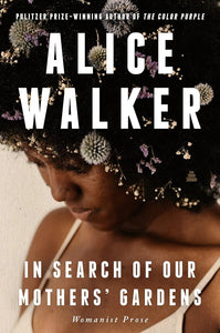 In Search of Our Mothers' Gardens: Womanist Prose cover image