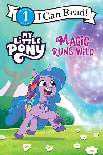 My Little Pony: Magic Runs Wild (I Can Read Level 1) cover image
