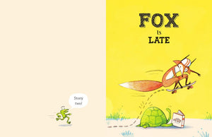 Fox, Fox, and More Fox: Three Stories: Fox the Tiger, Fox Is Late, Fox Has a Problem by Tabor