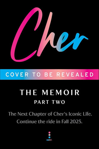 Cher: Part Two: The Final Installment of the Two Part Memoir from the Iconic Artist and Actor (The Cher Memoir, 2) cover image