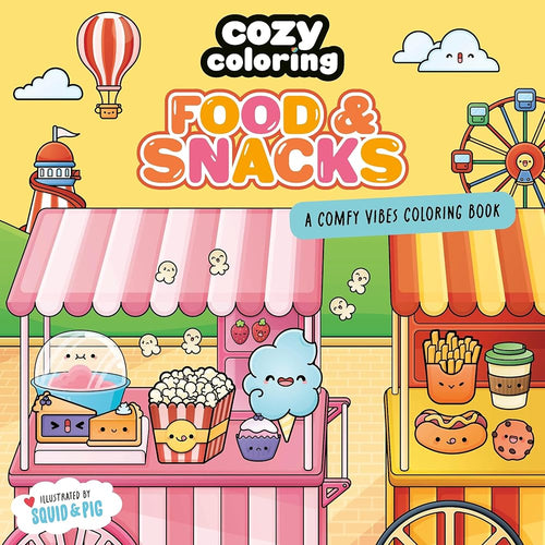 Cozy Coloring: Food & Snacks: A Comfy Vibes Coloring Book for Adults and Kids: Simple, Relaxing Pages Featuring Foods, Drinks, Desserts, and More! cover image