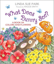 What Does Bunny See?: A Book of Colors and Flowers cover image